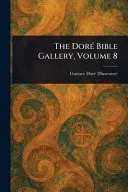 The Dore Bible Gallery, Volume 8