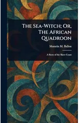 The Sea-Witch; Or, The African Quadroon