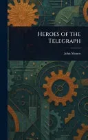 Heroes of the Telegraph