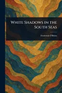 White Shadows in the South Seas