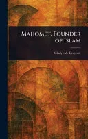 Mahomet, Founder of Islam