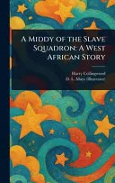 A Middy of the Slave Squadron