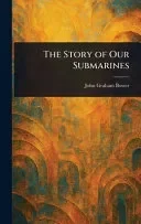 The Story of Our Submarines