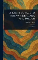 A Yacht Voyage to Norway, Denmark, and Sweden