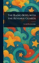 The Radio Boys With the Revenue Guards