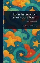Ruth Fielding at Lighthouse Point