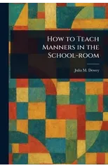 How to Teach Manners in the School-room
