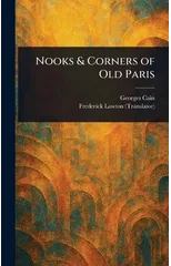 Nooks & Corners of Old Paris