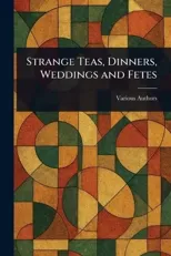 Strange Teas, Dinners, Weddings and Fetes