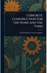 Concrete Construction for the Home and the Farm