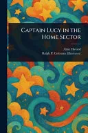 Captain Lucy in the Home Sector