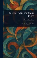 Buffalo Bill's Bold Play