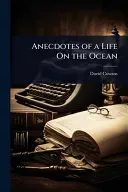 Anecdotes of a Life On the Ocean