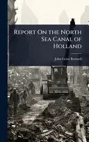 Report On the North Sea Canal of Holland