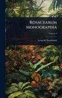 Rosacearum Monographia