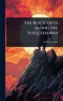 The Boy Scouts Along the Susquehanna