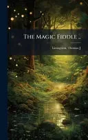 The Magic Fiddle ..
