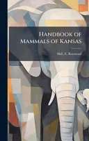 Handbook of Mammals of Kansas