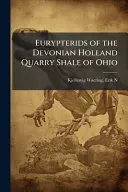 Eurypterids of the Devonian Holland Quarry Shale of Ohio