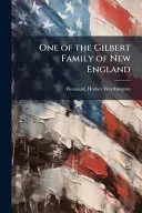 One of the Gilbert Family of New England