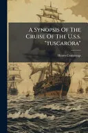 A Synopsis Of The Cruise Of The U.s.s. "tuscarora"