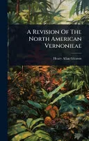 A Revision Of The North American Vernonieae