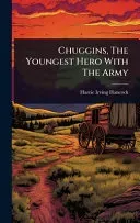 Chuggins, The Youngest Hero With The Army