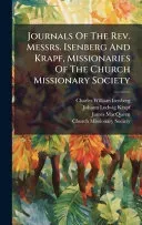 Journals Of The Rev. Messrs. Isenberg And Krapf, Missionaries Of The Church Missionary Society