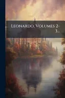 Leonardo, Volumes 2-3...