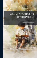 Mama's Stories For Little People