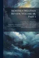 Monthly Weather Review, Volume 48, Part 1