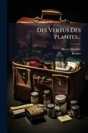 Des Vertus Des Plantes...