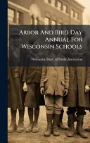 Arbor And Bird Day Annual For Wisconsin Schools