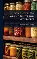 Some Notes On Canning Fruits And Vegetables