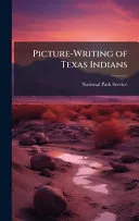 Picture-Writing of Texas Indians