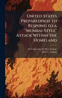 United States Preparedness to Respond to a "Mumbai-Style" Attack Within the Homeland