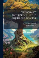 Missionary Enterprises in the South-Sea Islands