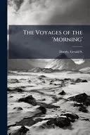 The Voyages of the 'Morning'