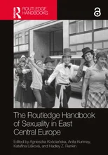 The Routledge Handbook of Sexuality in East Central Europe