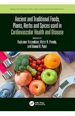 Ancient and Traditional Foods, Plants, Herbs and Spices used in Cardiovascular Health and Disease