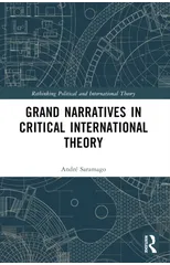 Grand Narratives in Critical International Theory