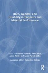 Race, Gender and Disability in Puppetry and Material Performance
