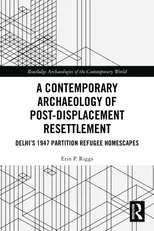 A Contemporary Archaeology of Post-Displacement Resettlement