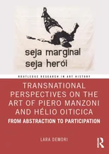 Transnational Perspectives on the Art of Piero Manzoni and Helio Oiticica