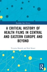 A Critical History of Health Films in Central and Eastern Europe and Beyond
