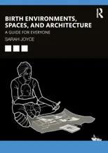 Birth Environments, Spaces and Architecture