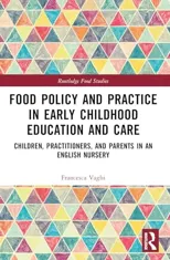 Food Policy and Practice in Early Childhood Education and Care