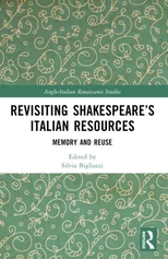 Revisiting Shakespeare’s Italian Resources