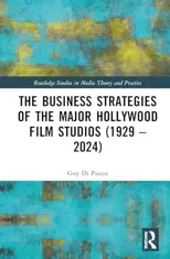 The Business Strategies of the Major Hollywood Film Studios (1929–2024)