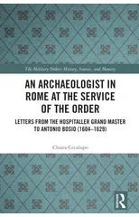 An Archaeologist in Rome at the Service of the Order